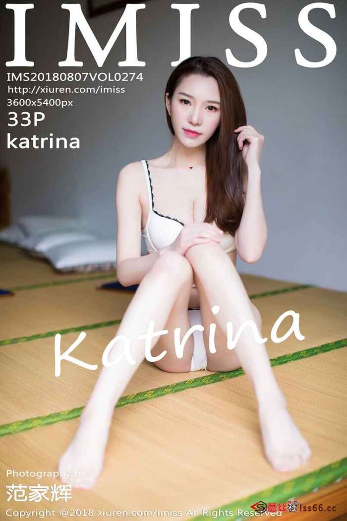 [IMiss爱蜜社]2018.08.07 VOL.274 katrina[33+1P136M]