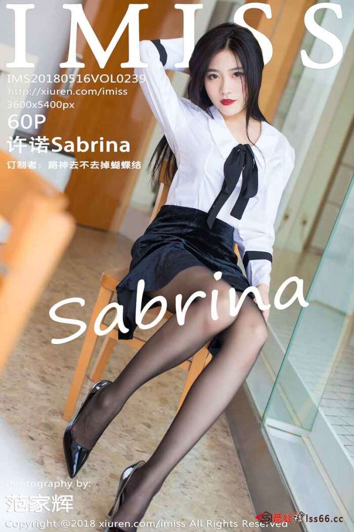 [IMiss爱蜜社]2018.05.16 VOL.239 许诺Sabrina[60+1P225M]