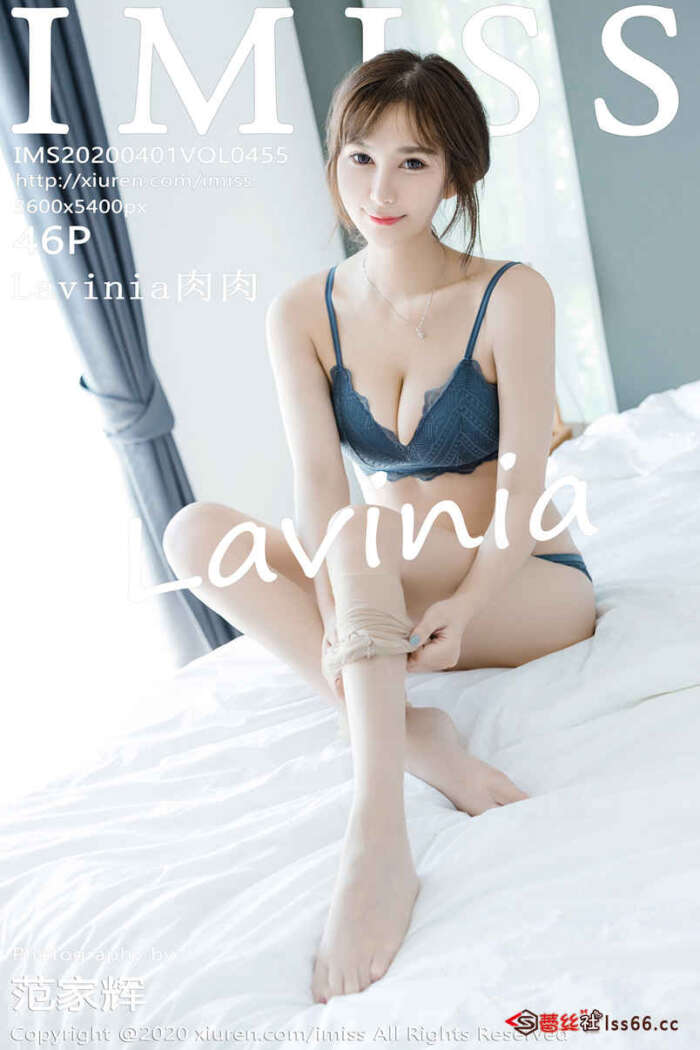 [IMiss爱蜜社]2020.04.01 VOL.455 Lavinia肉肉[46+1P117M]