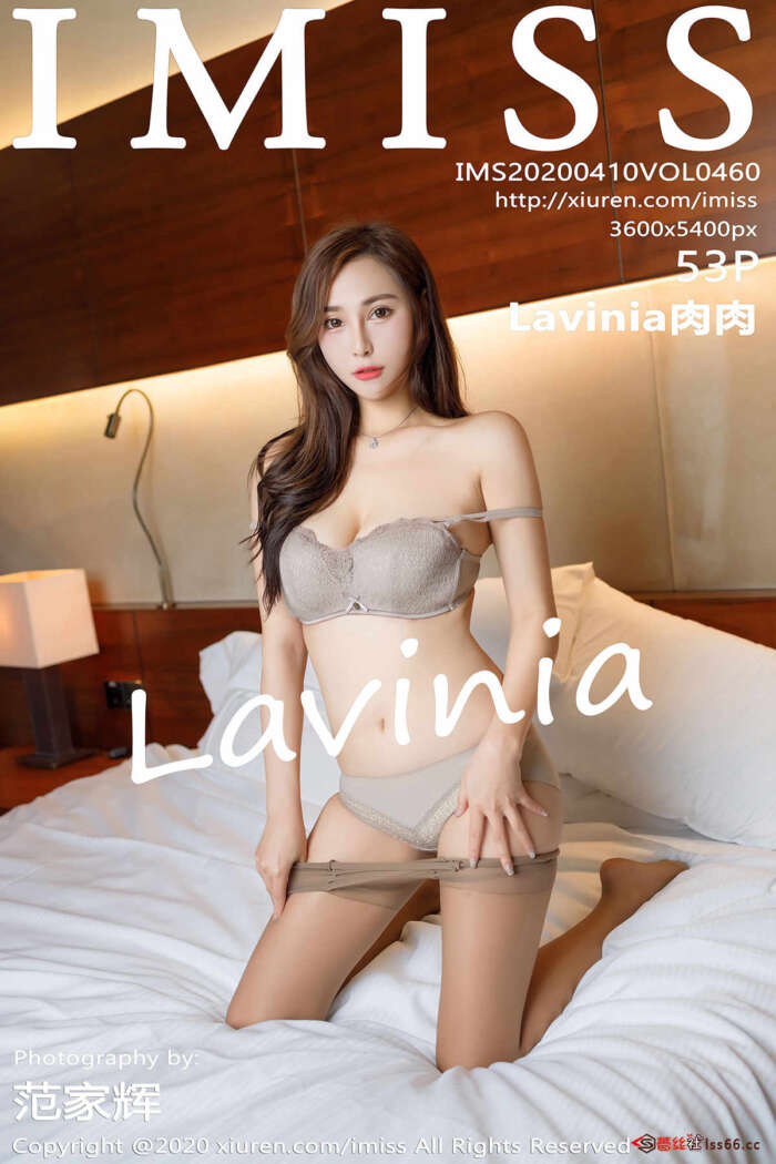 [IMiss爱蜜社]2020.04.10 VOL.460 Lavinia肉肉[53+1P105M]