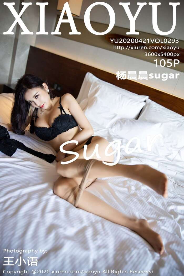 [XIAOYU语画界] 2020.04.21 VOL.293 杨晨晨sugar [105+1P413M]
