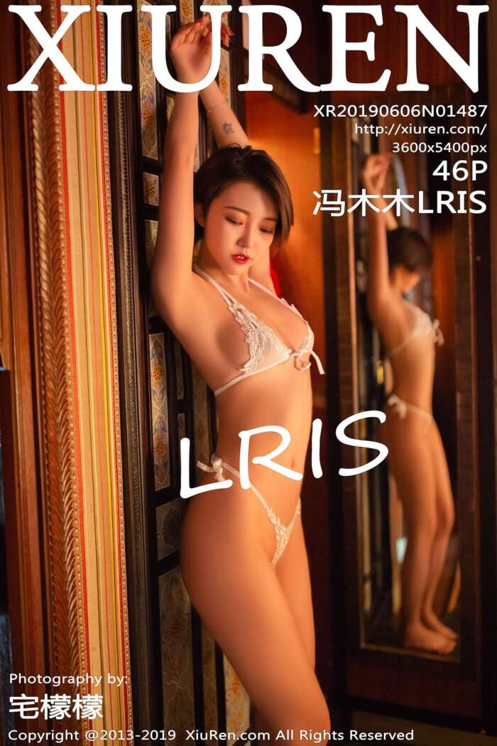 [XIUREN秀人网]2019.06.06 No.1487 冯木木LRIS[46+1P157M]