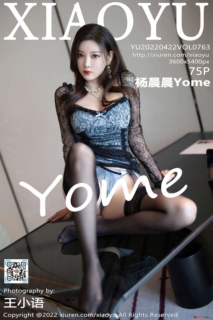 [XiaoYu语画界] 2022.04.22 VOL.763 杨晨晨Yome [75+1P599M]
