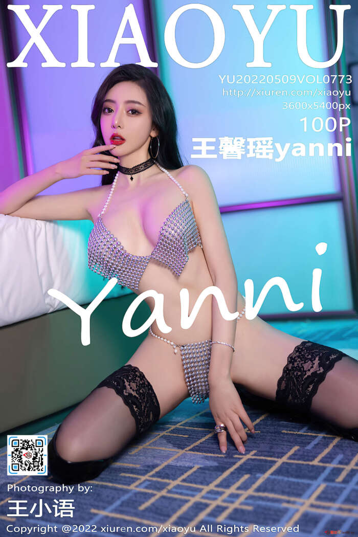 [XiaoYu语画界] 2022.05.09 VOL.773 王馨瑶yanni [100+1P1G]