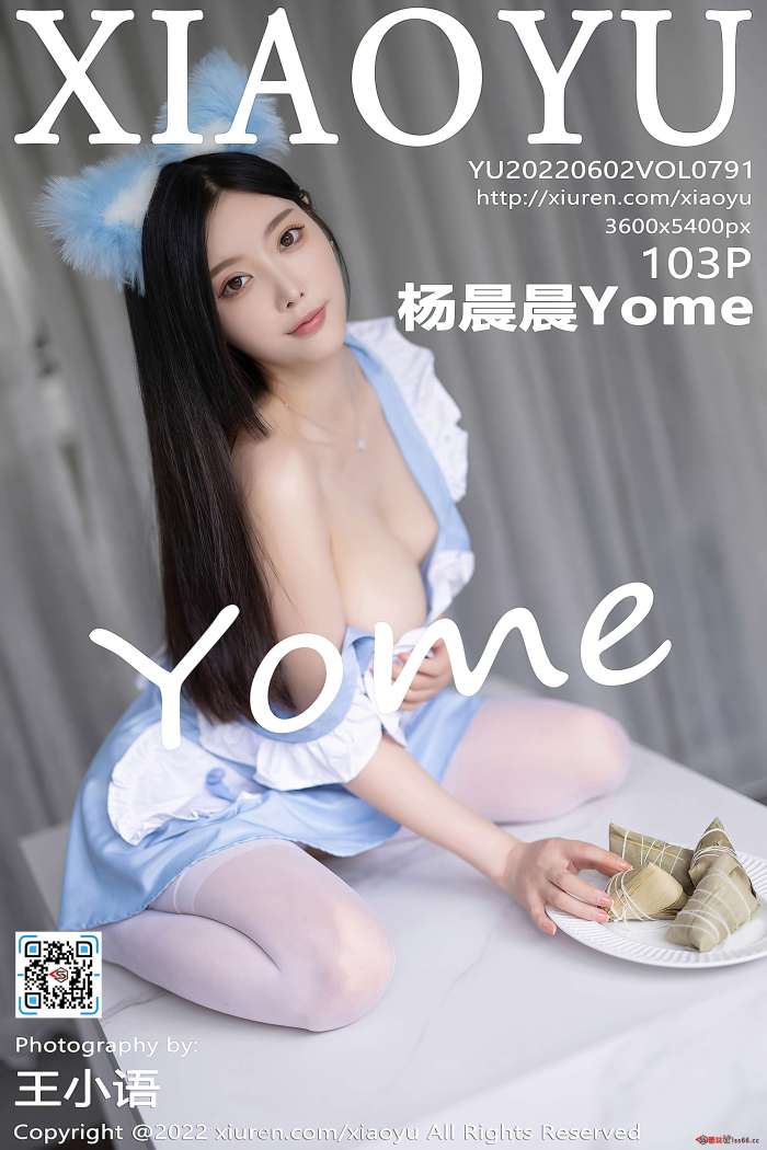 [XiaoYu语画界] 2022.06.02 VOL.791 杨晨晨Yome [103+1P819M]