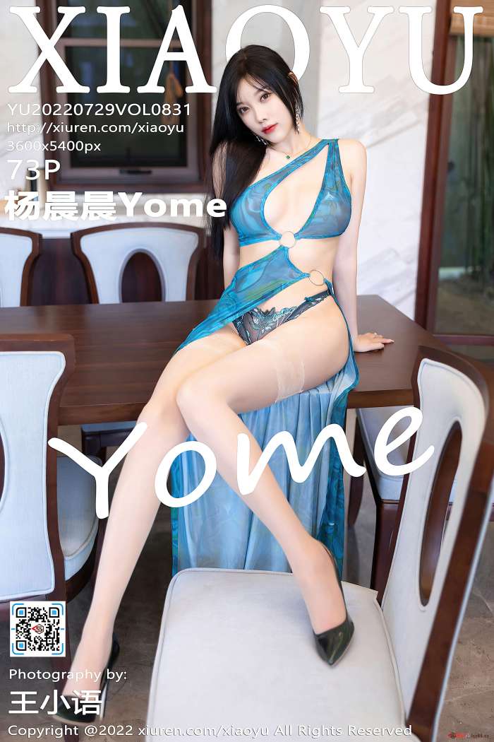 [XiaoYu语画界] 2022.07.29 VOL.831 杨晨晨Yome [73+1P626M]