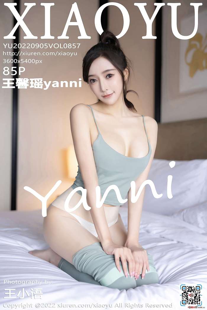 [XiaoYu语画界] 2022.09.05 VOL.857 王馨瑶yanni [85+1P723M]