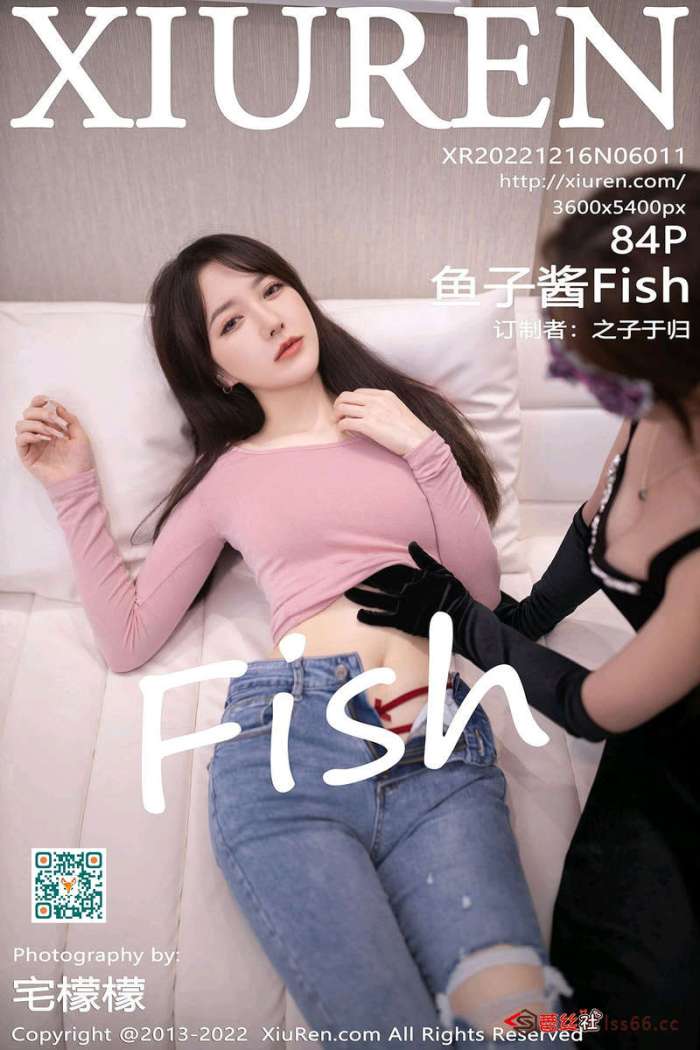 [XiuRen秀人网] 2022.12.16 No.6011 鱼子酱Fish [84+1P-739M]