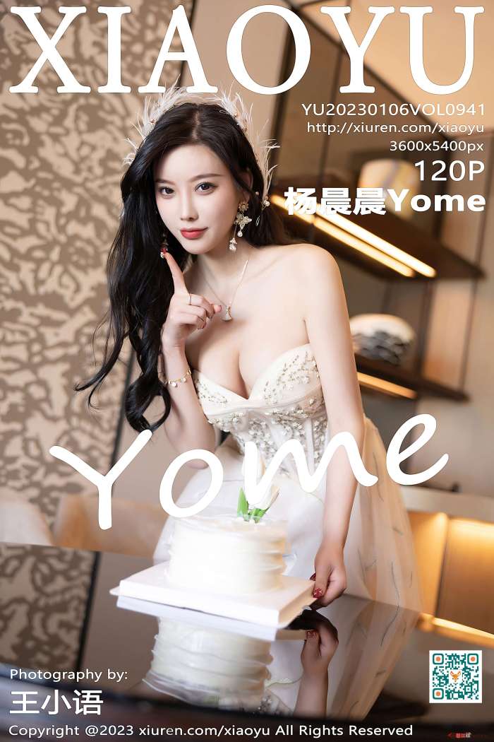 [XiaoYu语画界] 2023.01.06 VOL.941 杨晨晨Yome [120+1P970M]