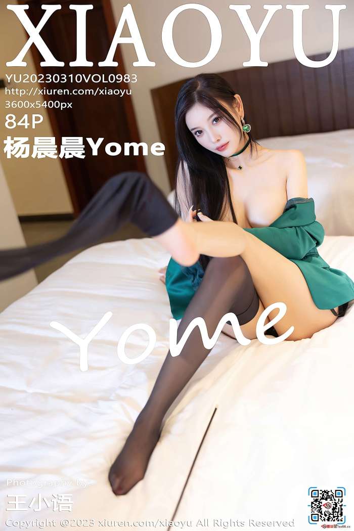 [XiaoYu语画界] 2023.03.10 VOL.983 杨晨晨Yome [84+1P737M]